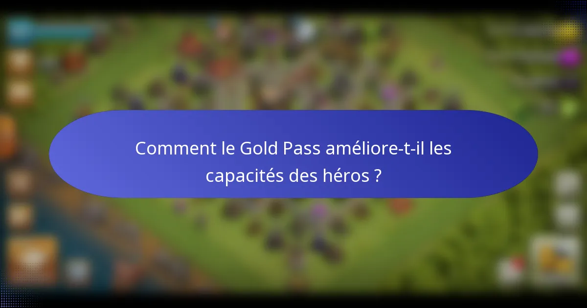 Comment le Gold Pass améliore-t-il les capacités des héros ?