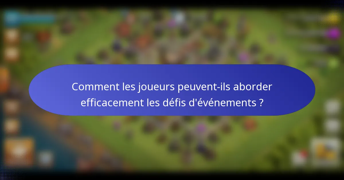 Comment les joueurs peuvent-ils aborder efficacement les défis d'événements ?