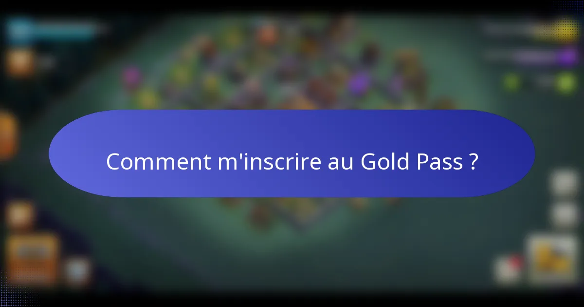 Comment m'inscrire au Gold Pass ?