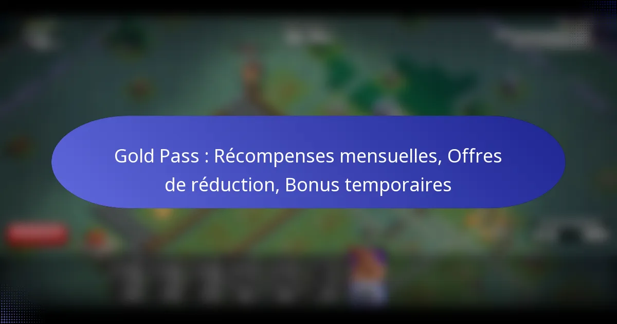 Read more about the article Gold Pass : Récompenses mensuelles, Offres de réduction, Bonus temporaires