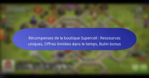 Read more about the article Récompenses de la boutique Supercell : Ressources uniques, Offres limitées dans le temps, Butin bonus