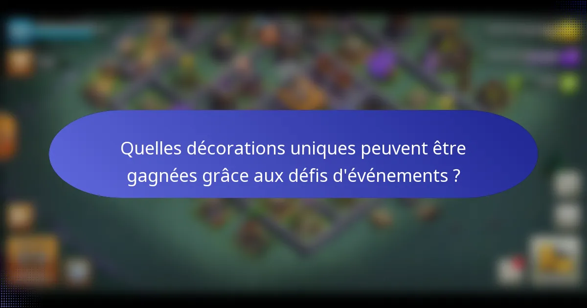Quelles décorations uniques peuvent être gagnées grâce aux défis d'événements ?