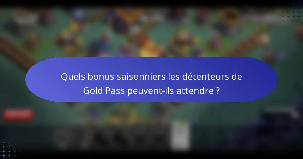 Quels bonus saisonniers les détenteurs de Gold Pass peuvent-ils attendre ?