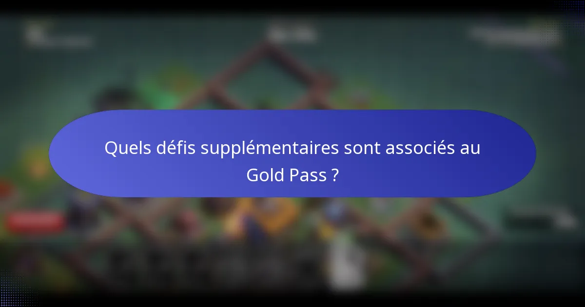 Quels défis supplémentaires sont associés au Gold Pass ?