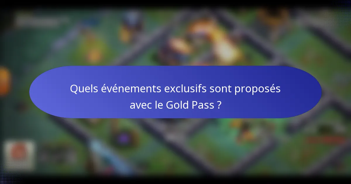 Quels événements exclusifs sont proposés avec le Gold Pass ?