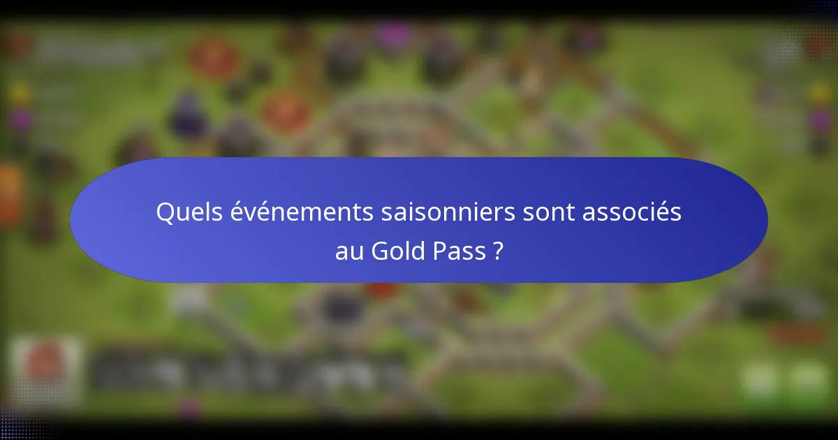 Quels événements saisonniers sont associés au Gold Pass ?