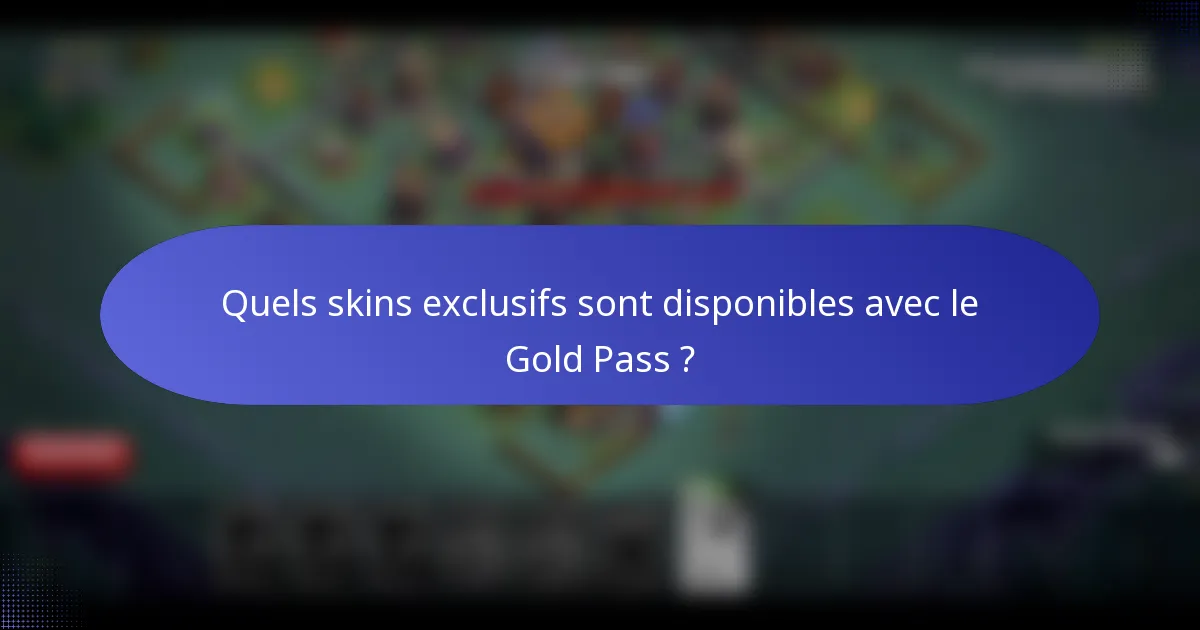 Quels skins exclusifs sont disponibles avec le Gold Pass ?